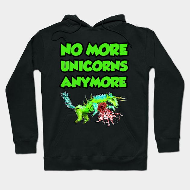 No More Unicorns Anymore Hoodie by Trendo